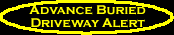 Advance Buried Driveway Alert