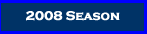 2008 Season