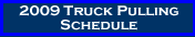 2009 Truck Pulling Schedule