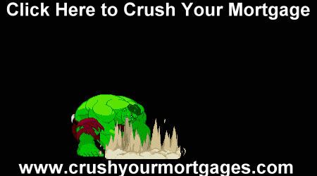 Crush You Mortgages